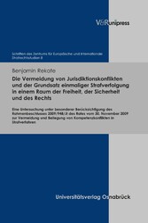 Die Vermeidung von Jurisdiktionskonflikten und der Grundsatz einmaliger Strafverfolgung in einem Raum der Freiheit, der Sicherheit und des Rechts