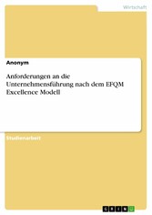 Anforderungen an die Unternehmensführung nach dem EFQM Excellence Modell