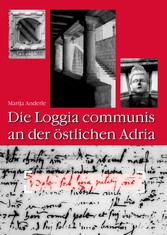 Die loggia communis an der östlichen Adria