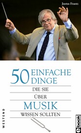 50 einfache Dinge, die Sie über Musik wissen sollten