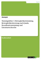 Trainingslehre 3. Beweglichkeitstraining, Beweglichkeitstestung nach Janda, Koordinationstraining und Literaturrecherche