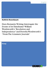 Does Romantic Writing Interrogate the Events of its Timeframe? William Wordsworth's 'Resolution and Independence' and Dorothy Wordsworth's 'From The Grasmere Journals'