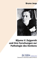 Bljuma V. Zejgarnik und ihre Forschungen zur Pathologie des Denkens