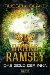 DAS GOLD DER INKA (Drake Ramsey)