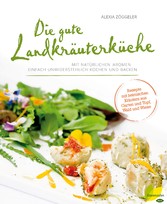 Die gute Landkräuterküche