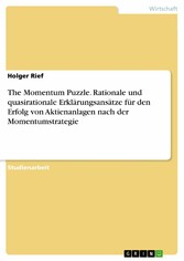 The Momentum Puzzle.  Rationale und quasirationale Erklärungsansätze für den Erfolg von Aktienanlagen nach der Momentumstrategie