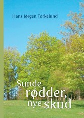 Sunde rødder, nye skud