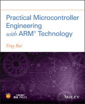 Practical Microcontroller Engineering with ARM®­ Technology