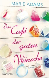 Das Café der guten Wünsche