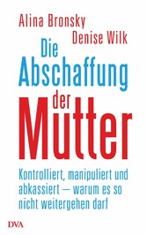 Die Abschaffung der Mutter