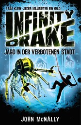 Infinity Drake (Band 2) - Jagd in der verbotenen Stadt