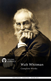 Delphi Complete Works of Walt Whitman (Illustrated)