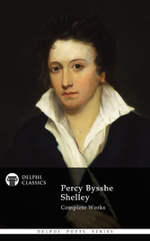 Delphi Complete Works of Percy Bysshe Shelley (Illustrated)