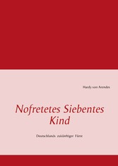 Nofretetes Siebentes Kind