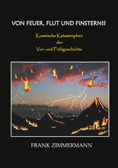 Von Feuer, Flut und Finsternis