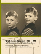 Kindliche Zeitzeugen 1939 - 1945