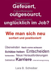 Gefeuert, outgesourct, unglücklich im Job?