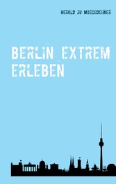 Berlin extrem erleben