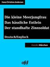 Die kleine Meerjungfrau - Das hässliche Entlein - Der standhafte Zinnsoldat