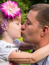 Jeg var jaloux på et barn