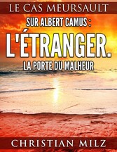 Sur Albert Camus: L'Étranger. La porte du malheur