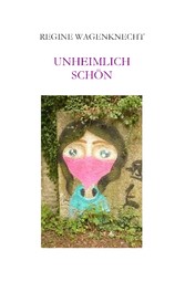 Unheimlich schön