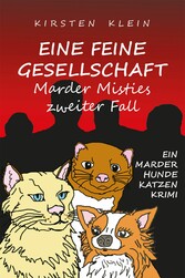 Eine feine Gesellschaft - Marder Misties zweiter Fall