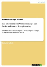 Das amerikanische Wandelkonzept des Business Process Reengineering