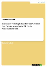 Evaluation von Möglichkeiten und Grenzen des Einsatzes von Social Media in Volkshochschulen