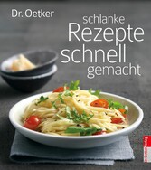 Schlanke Rezepte schnell gemacht