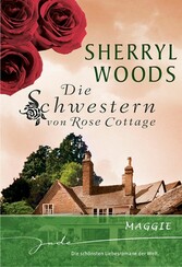 Die Schwestern von Rose Cottage: Maggie