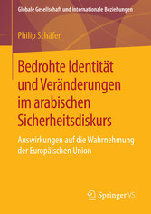 Bedrohte Identität und Veränderungen im arabischen Sicherheitsdiskurs