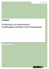 Förderung von mathematisch hochbegabten Schülern in der Grundschule