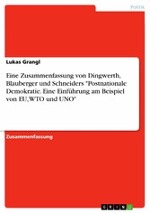 Eine Zusammenfassung von Dingwerth, Blauberger und Schneiders 'Postnationale Demokratie. Eine Einführung am Beispiel von EU, WTO und UNO'