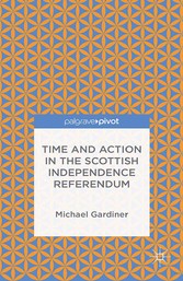 Time and Action in the Scottish Independence Referendum