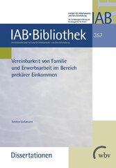 Vereinbarkeit von Familie und Erwerbsarbeit im Bereich prekärer Einkommen