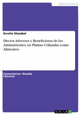 Efectos Adversos y Beneficiosos de los Antinutrientes, en Plantas Utilizadas como Alimentos