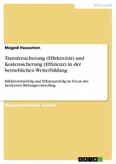 Transfersicherung (Effektivität) und Kostensicherung (Effizienz) in der betrieblichen Weiterbildung