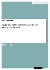 Seele und Selbsterkenntnis in Platons Dialog 'Charmides'