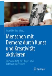 Menschen mit Demenz durch Kunst und Kreativität aktivieren