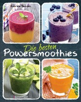 Die besten Powersmoothies