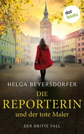 Die Reporterin und der tote Maler: Margot Thaler ermittelt