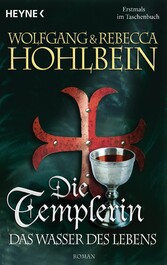 Die Templerin - Das Wasser des Lebens