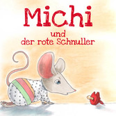 Michi und der rote Schnuller