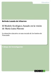 El Modelo Ecológico, basado en la visión de María Luisa Platone