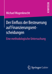 Der Einfluss der Besteuerung auf Finanzierungsentscheidungen