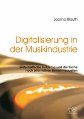 Digitalisierung in der Musikindustrie: Wirtschaftliche Probleme und die Suche nach alternativen Einnahmequellen