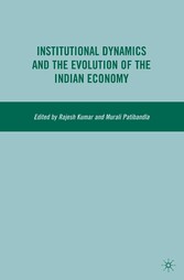 Institutional Dynamics and the Evolution of the Indian Economy