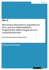 Historismus, Klassizismus, Jugendstil, Art Deco und der Funktionalismus. Vergleichende Erläuterungen diverser Architekturepochen