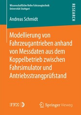 Modellierung von Fahrzeugantrieben anhand von Messdaten aus dem Koppelbetrieb zwischen Fahrsimulator und Antriebsstrangprüfstand